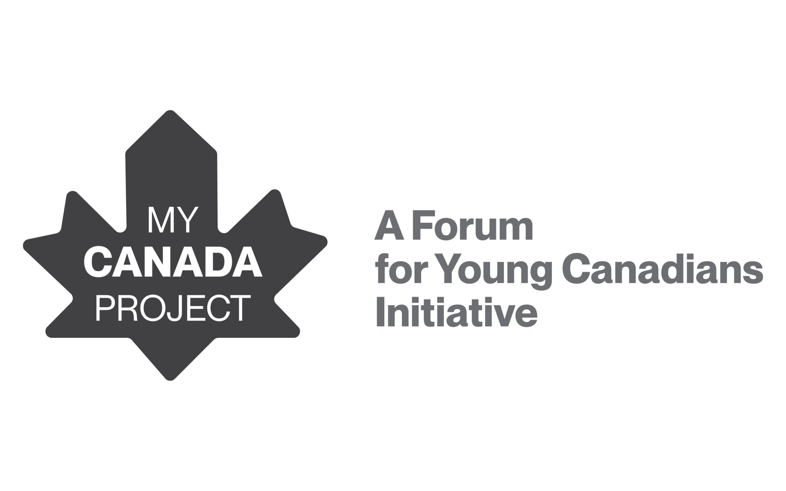 My Canada Project banner. The image is in greyscale. There is a Canada maple leaf on the left side, with the words “My Canada Project” inside the maple leaf. On the right side of the image, text reads “A Forum for Young Canadians Initiative”.